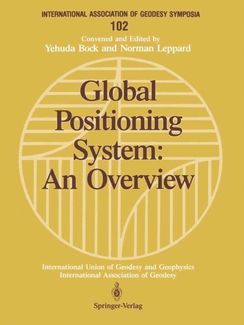 Norman Leppard, Yehuda Bock - Global Positioning System: An Overview, E-bok