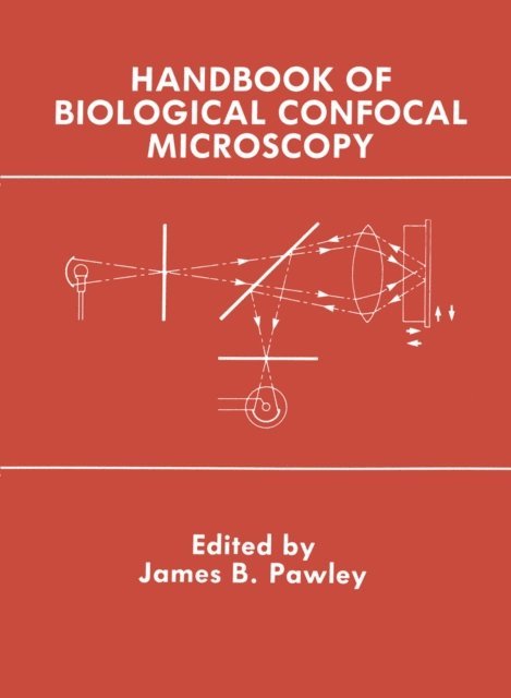 James Pawley - Handbook of Biological Confocal Microscopy, E-bok
