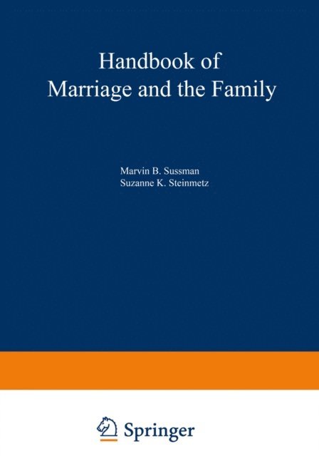 Marvin B. Sussman, Suzanne K. Steinmetz - Handbook of Marriage and the Family, E-bok