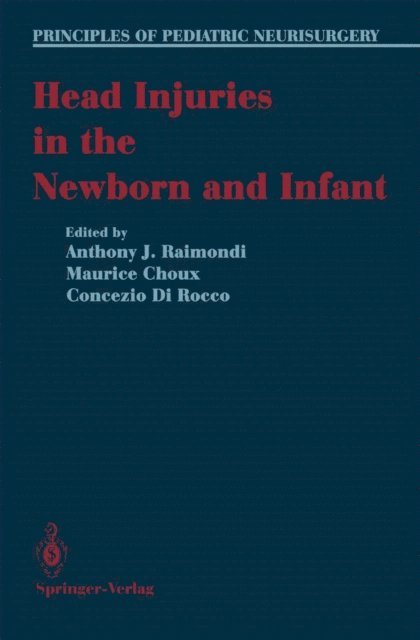 Concenzio Di Rocco, Maurice Choux, Anthony J. Raimondi - Head Injuries in the Newborn and Infant, E-bok