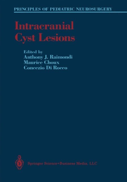 Concezio DiRocco, Maurice Choux, Anthony J. Raimondi - Intracranial Cyst Lesions, E-bok
