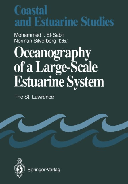 Norman Silverberg, Mohammed I. El-Sabh - Oceanography of a Large-Scale Estuarine System, E-bok