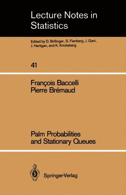 Pierre Bremaud, Francois Baccelli - Palm Probabilities and Stationary Queues, E-bok