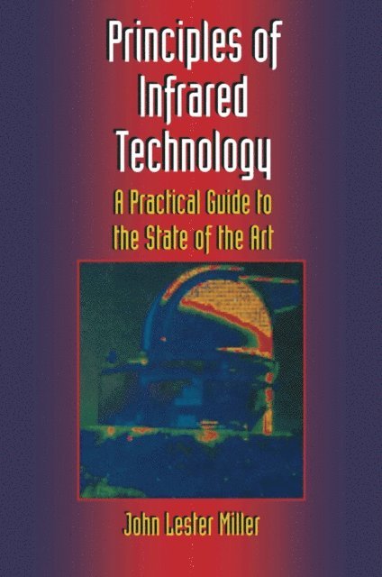 John Lester Miller - Principles of Infrared Technology, E-bok