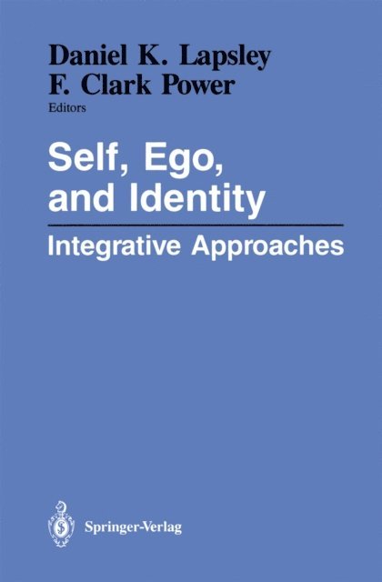 F. Clark Power, Daniel K. Lapsley - Self, Ego, and Identity, E-bok