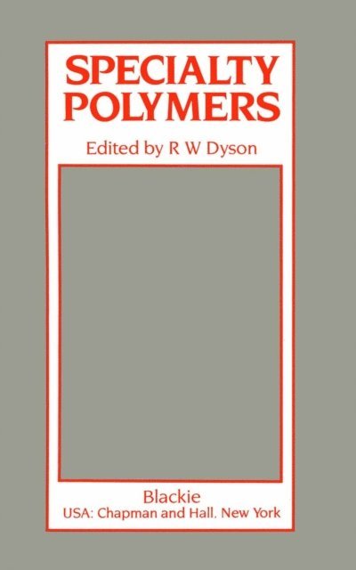 R. W. Dyson - Specialty Polymers, E-bok