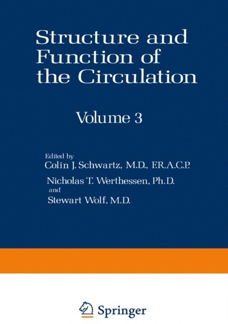 Stewart Wolf, Nicholas T. Werthessen, Colin J. Schwartz - Structure and Function of the Circulation, E-bok