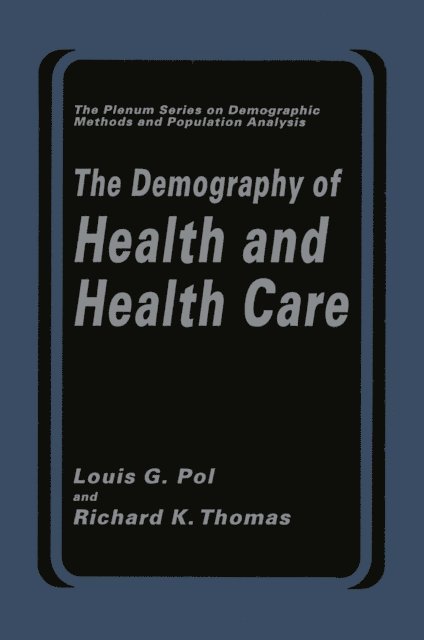 Richard K. Thomas, Louis G. Pol - Demography of Health and Health Care, E-bok