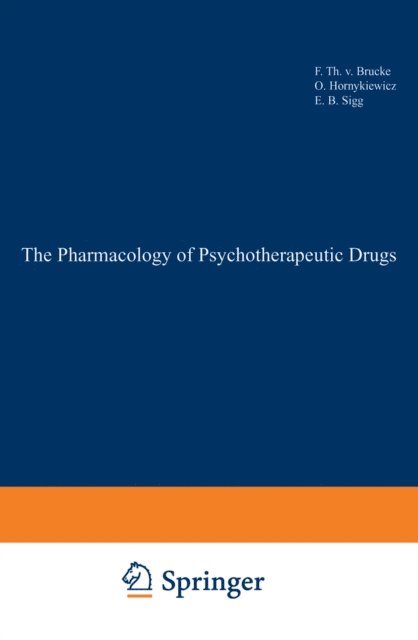 Ernest B. Sigg, Oleh Hornykiewicz, Franz T.v. Brucke - Pharmacology of Psychotherapeutic Drugs, E-bok