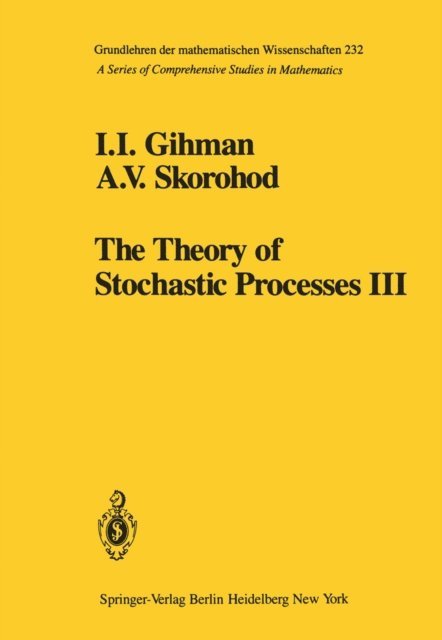 A. V. Skorohod, I. I. Gihman - Theory of Stochastic Processes III, E-bok