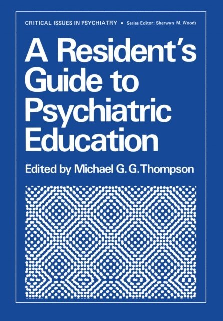 M. Thompson - Resident's Guide to Psychiatric Education, E-bok