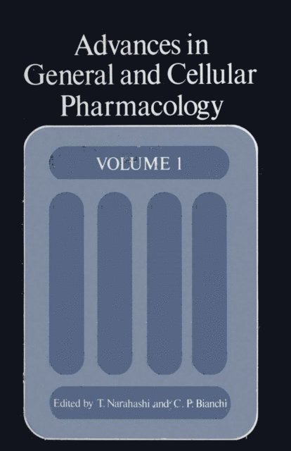 C. Paul Bianchi, Toshio Narahashi - Advances in General and Cellular Pharmacology, E-bok