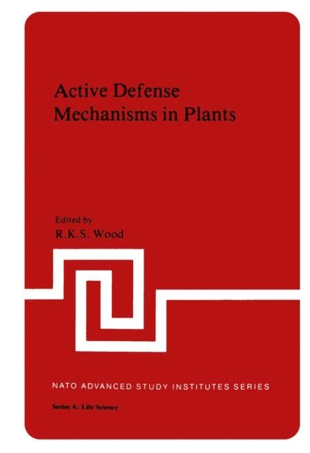 R. Wood - Active Defense Mechanisms in Plants, E-bok