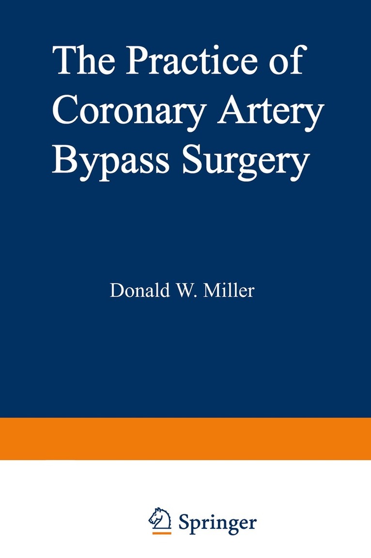 D. Miller - Practice of Coronary Artery Bypass Surgery, Häftad. Tillgänglighet: Lägg i varukorg