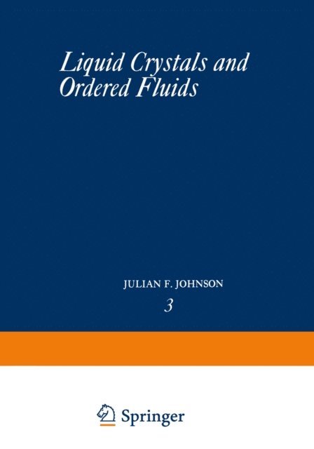 Roger S. Porter, Julian F. Johnson - Liquid Crystals and Ordered Fluids, E-bok