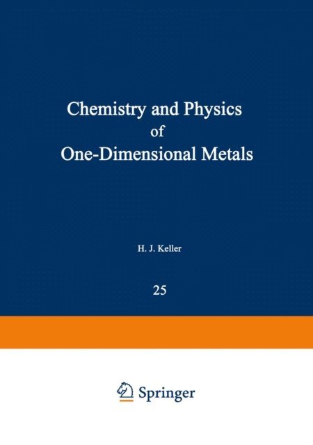 H. Keller - Chemistry and Physics of One-Dimensional Metals, E-bok