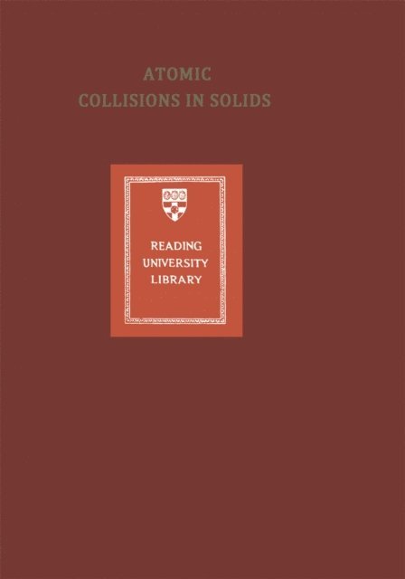 C. D. Moak, B. R. Appleton, Sheldon Datz - Atomic Collisions in Solids, E-bok