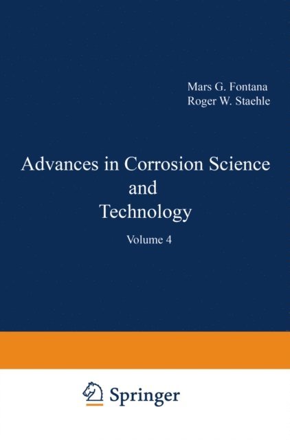Roger W. Staehle, Mars G. Fontana - Advances in Corrosion Science and Technology, E-bok