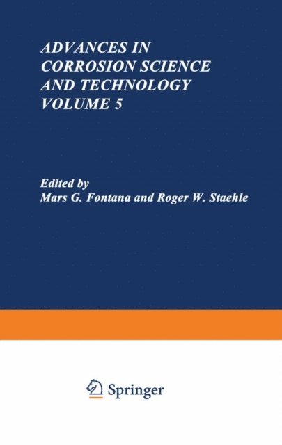Roger W. Staehle, Mars G. Fontana - Advances in Corrosion Science and Technology, E-bok