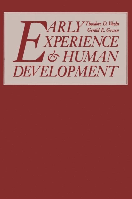 Gerald E. Gruen, Theodore D. Wachs - Early Experience and Human Development, E-bok