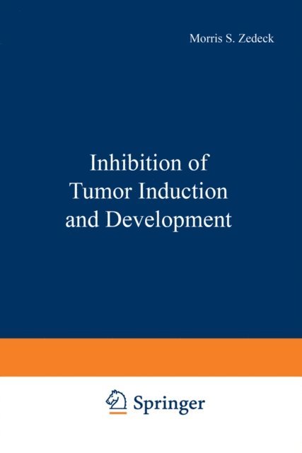 Martin Lipkin, Morris S. Zedeck - Inhibition of Tumor Induction and Development, E-bok