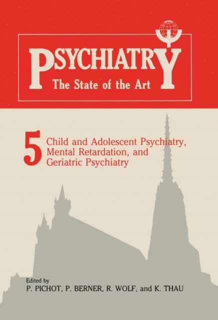 P. Pichot - Child and Adolescent Psychiatry, Mental Retardation, and Geriatric Psychiatry, E-bok