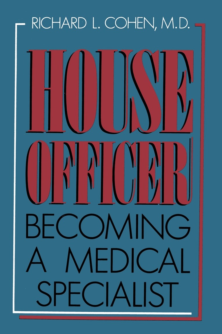 Richard L. Cohen - House Officer, Häftad. Tillgänglighet: Lägg i varukorg