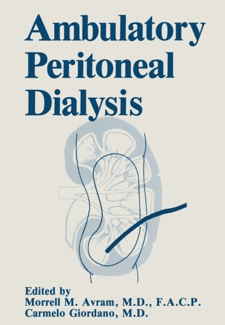 C. Giordano, M.M. Avram - Ambulatory Peritoneal Dialysis, E-bok. Tillgänglighet: Lägg i varukorg