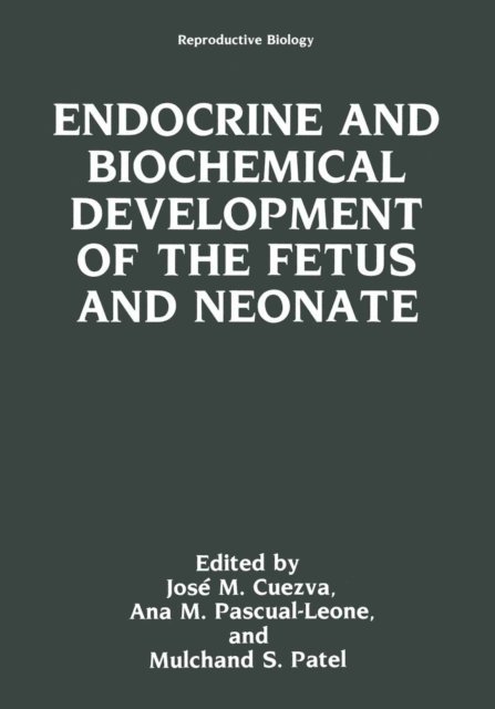 Mulchand S. Patel, Ana M. Pascual-Leone, Jose M. Cuezva - Endocrine and Biochemical Development of the Fetus and Neonate, E-bok