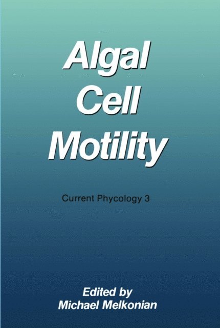 Michael Melkonian - Algal Cell Motility, E-bok