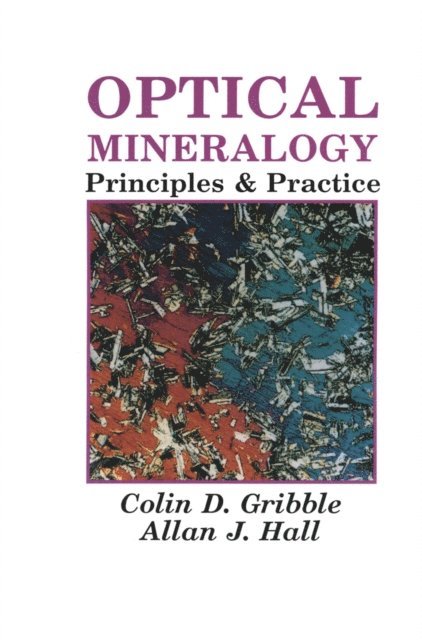 C.D. Gribble - Optical Mineralogy, E-bok
