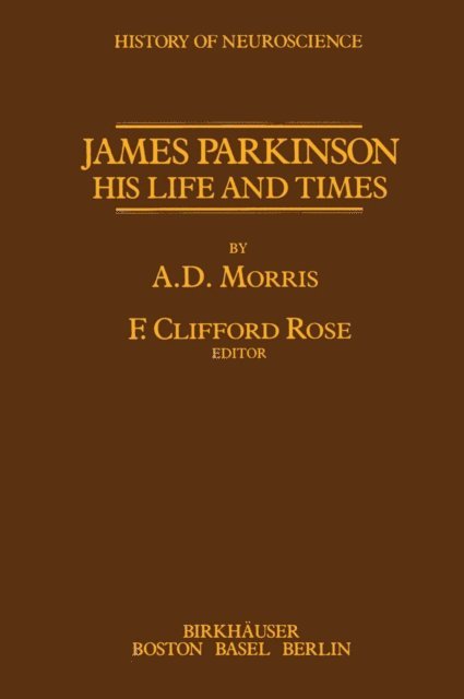 F.C. Rose - James Parkinson His Life and Times, E-bok