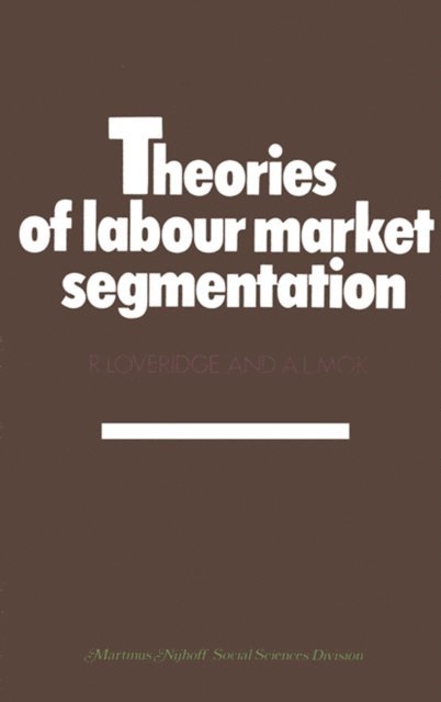 A.L. Mok, Ray Loveridge - Theories of labour market segmentation, E-bok