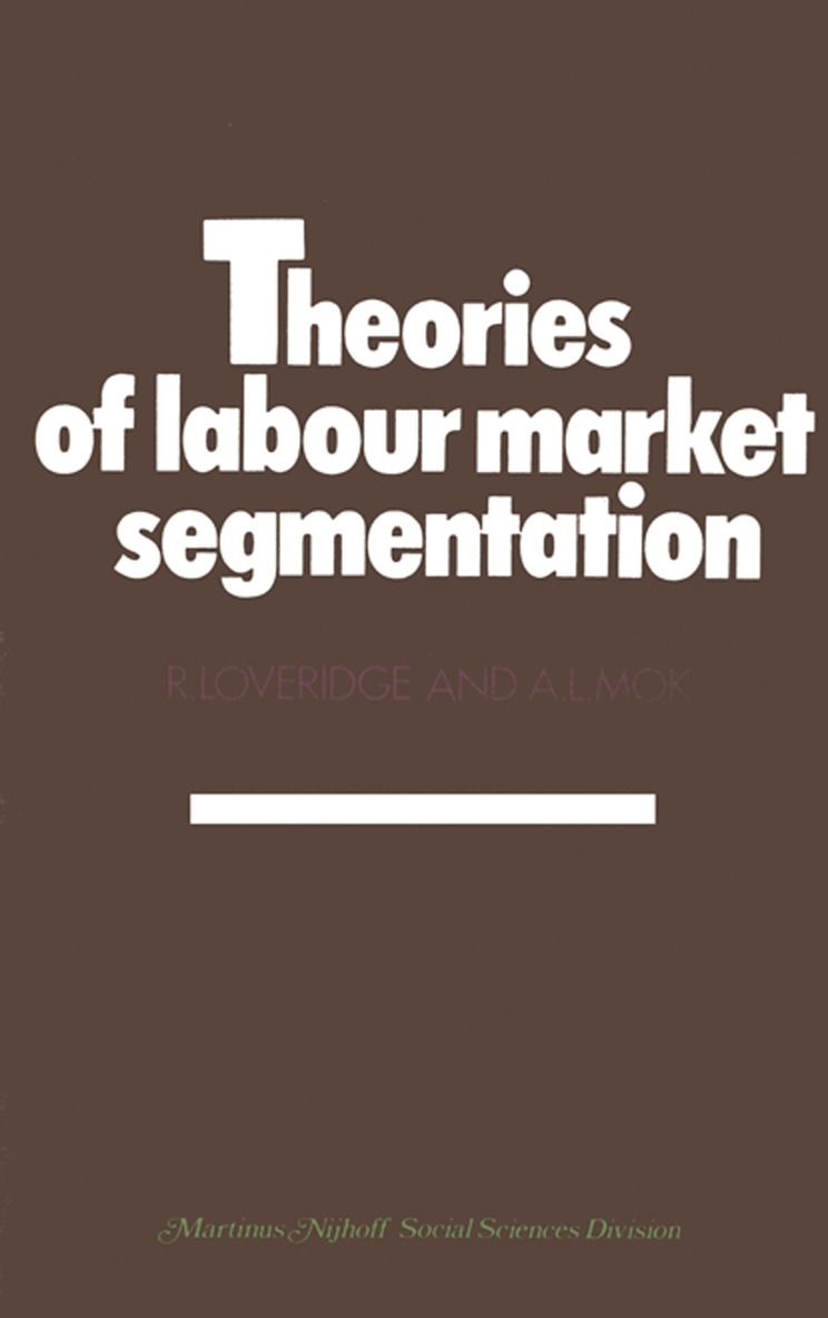 Ray Loveridge, A.L. Mok - Theories of labour market segmentation, Häftad