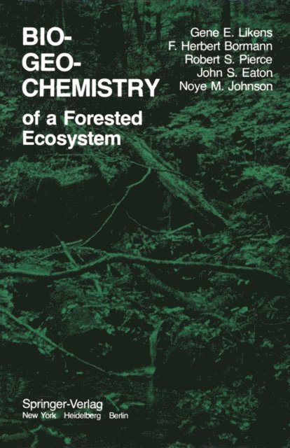 N. M. Johnson, J. S. Eaton, R. S. Pierce, F. H. Bormann, G. E. Likens - Biogeochemistry of a Forested Ecosystem, E-bok