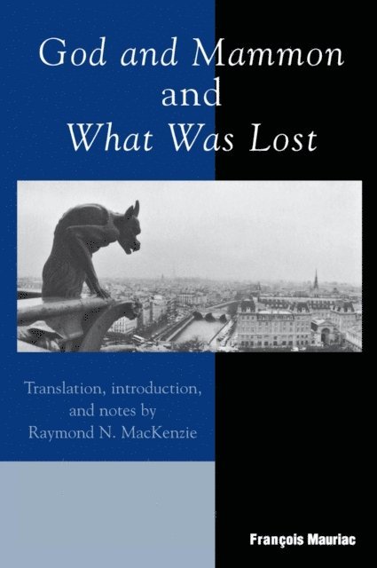 François Mauriac - God and Mammon and What Was Lost, E-bok