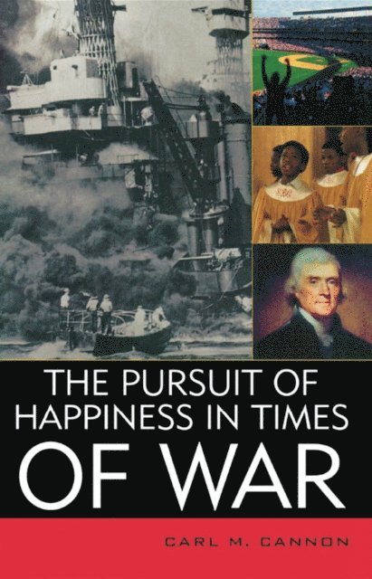 Carl M. Cannon - Pursuit of Happiness in Times of War, E-bok