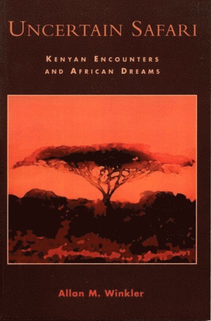 Allan M. Winkler - Uncertain Safari, E-bok