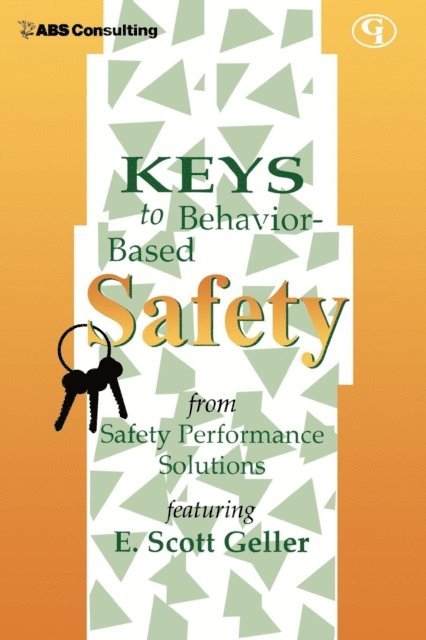 E.  Scott Geller - Keys to Behavior-Based Safety, E-bok