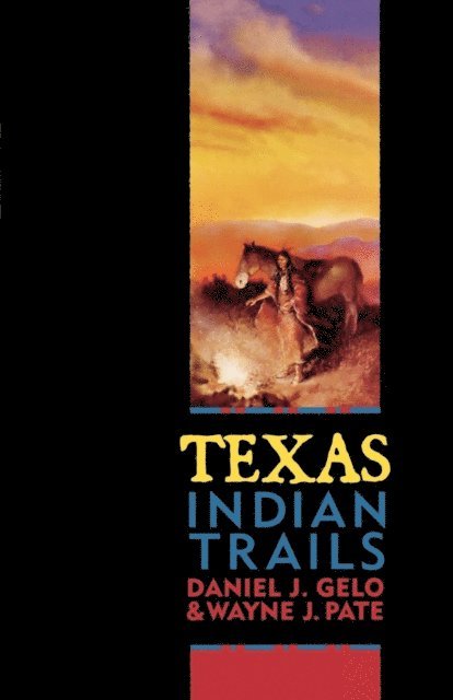 Daniel J. Gelo - Texas Indian Trails, E-bok