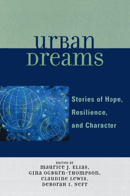 Maurice J. Elias, Gina Ogburn-Thompson, Claudine Lewis, Deborah I. Neft - Urban Dreams, E-bok