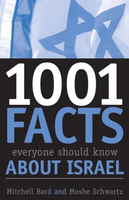 Mitchell G. Bard, Moshe Schwartz - 1001 Facts Everyone Should Know about Israel, E-bok