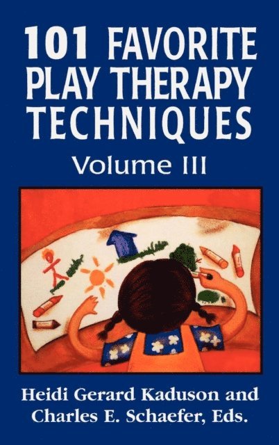Heidi Kaduson, Charles Schaefer - 101 Favorite Play Therapy Techniques, E-bok