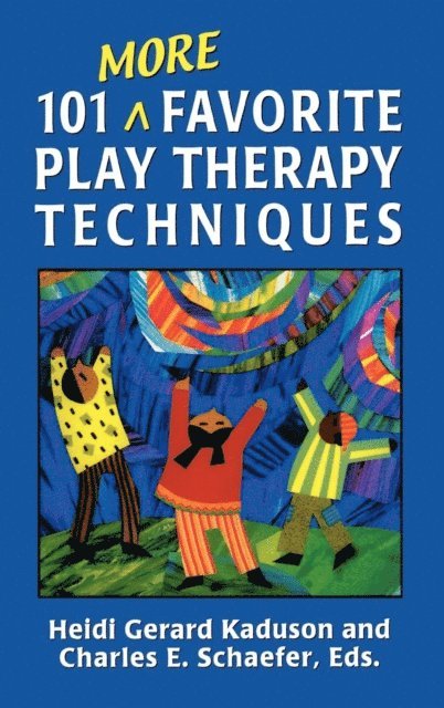Heidi Kaduson, Charles Schaefer - 101 More Favorite Play Therapy Techniques, E-bok