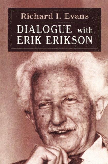 Erik Erikson, Richard E. Evans - Dialogue with Erik Erikson, E-bok