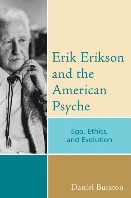 Daniel Burston - Erik Erikson and the American Psyche, E-bok
