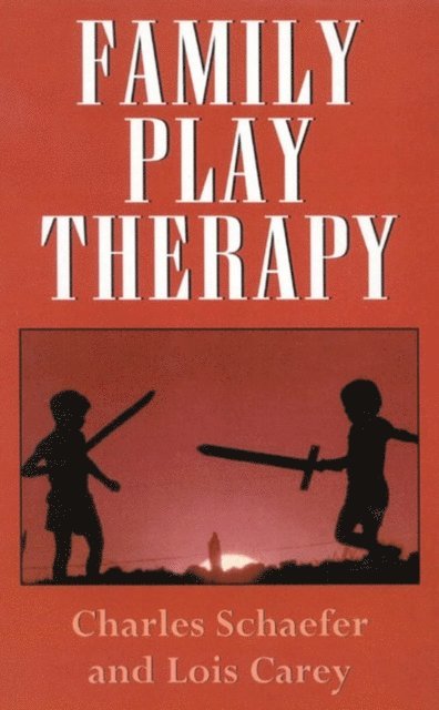 Charles Schaefer, Lois J. Carey - Family Play Therapy, E-bok