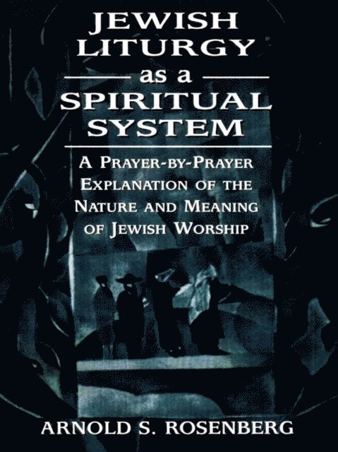 Arnold Rosenberg - Jewish Liturgy as a Spiritual System, E-bok