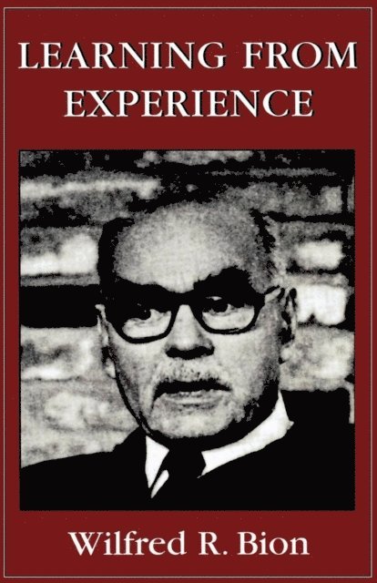 Wilfred R. Bion - Learning from Experience, E-bok