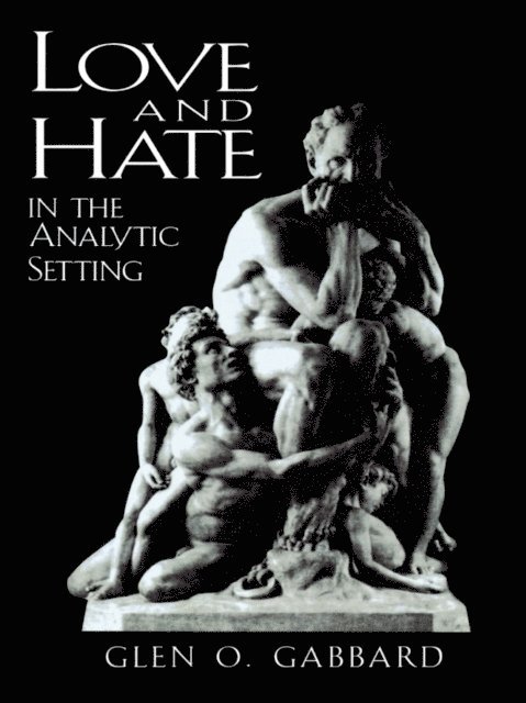 Glen O. Gabbard - Love and Hate in the Analytic Setting, E-bok